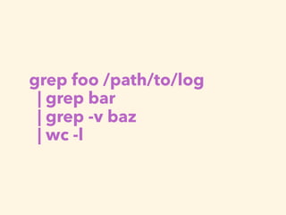 grep foo /path/to/log
| grep bar
| grep -v baz
| wc -l
 