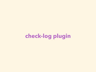 check-log plugin
 