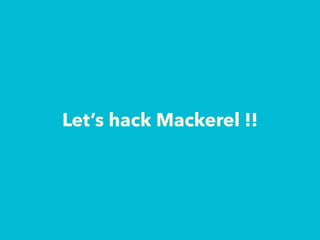 Let’s hack Mackerel !!
 