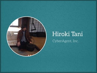 Hiroki Tani
CyberAgent, Inc.

 