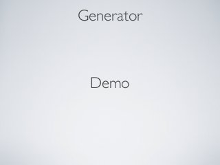 Demo
Generator
 