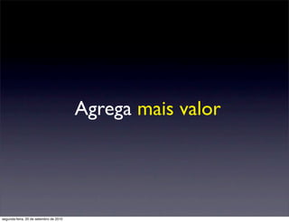 Agrega mais valor




segunda-feira, 20 de setembro de 2010
 