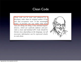 Clean Code




segunda-feira, 20 de setembro de 2010
 