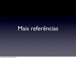 Mais referências



segunda-feira, 20 de setembro de 2010
 