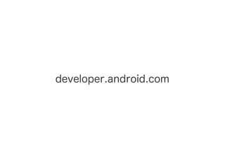 developer.android.com
 