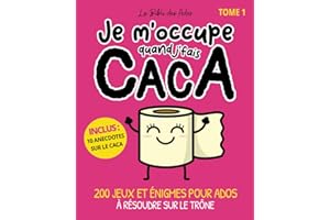 Je m'occupe quand j'fais caca (Tome 1): 200 jeux et énigmes pour ados à résoudre sur le trône à partir de 12 ans