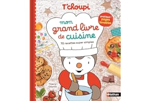 T'choupi mon grand livre de cuisine pour enfants - 70 recettes super simples, dès 3 ans (livre de recettes pour enfants)