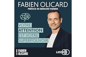 Votre attention est votre superpouvoir: Des outils efficaces pour aider votre cerveau à se focaliser et rester concentré