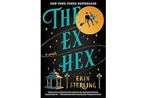 The Ex Hex: A Novel: A Witchy Paranormal Romance with a Spellbinding Twist, Perfect for Fall 2024, Get Ready to Be Charmed (T