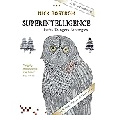 Superintelligence: Paths, Dangers, Strategies