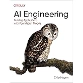 AI Engineering: Building Applications with Foundation Models