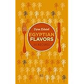 Egyptian Flavors: 50 Recipes