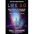 Life 3.0: Being Human in the Age of Artificial Intelligence