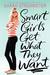 Smart Girls Get What They Want by Sarah Strohmeyer