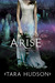 Arise (Hereafter, #2) by Tara Hudson