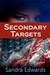 Secondary Targets by Sandra Edwards