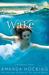 Wake (Watersong #1) by Amanda Hocking