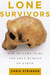 Lone Survivors How We Came to Be the Only Humans on Earth by Chris Stringer