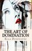 The Art of Domination (The Art of D/s, #2) by Ella Dominguez