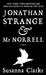 Jonathan Strange & Mr Norrell by Susanna Clarke