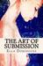 The Art of Submission (The Art of D/s #1) by Ella Dominguez