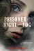 Prisoner of Night and Fog (Prisoner of Night and Fog, #1) by Anne Blankman