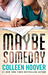 Maybe Someday (Maybe, #1) by Colleen Hoover