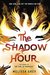 The Shadow Hour (The Girl at Midnight, #2) by Melissa Grey