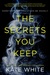 The Secrets You Keep by Kate White