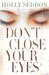 Don't Close Your Eyes by Holly Seddon