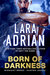 Born of Darkness (Hunter Legacy, #1) by Lara Adrian