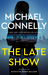 The Late Show (Renée Ballard, #1) by Michael Connelly