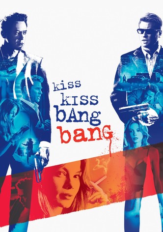 Kiss Kiss Bang Bang