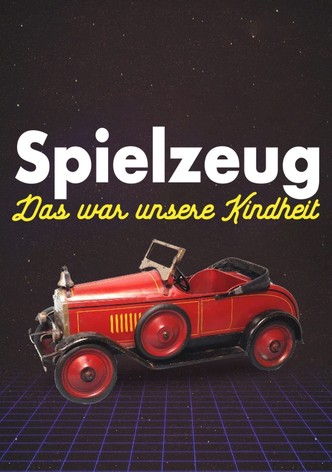 Spielzeug - Das war unsere Kindheit