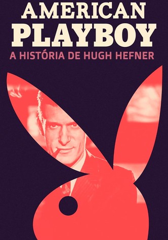 American Playboy: A história de Hugh Hefner