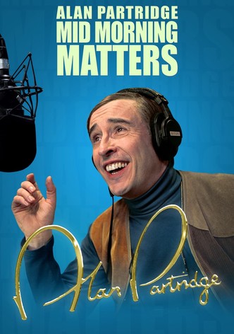 Mid Morning Matters with Alan Partridge