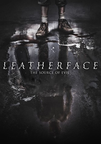 Leatherface - The Source of Evil