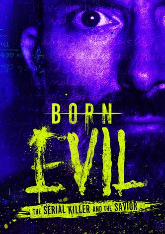 Born Evil: The Serial Killer and the Savior