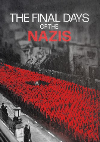 The Final Days of the Nazis