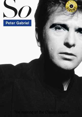 Classic Albums : Peter Gabriel - So