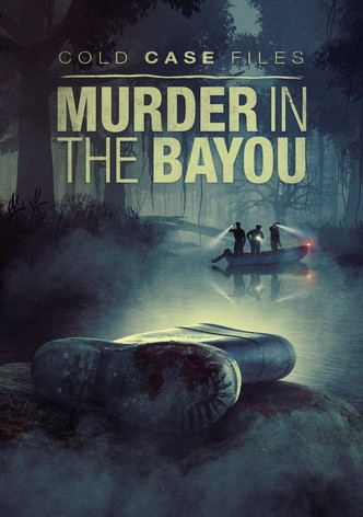 Cold Case Files: Murder in the Bayou