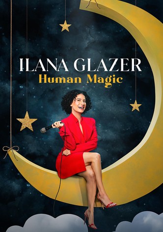 Ilana Glazer: Human Magic