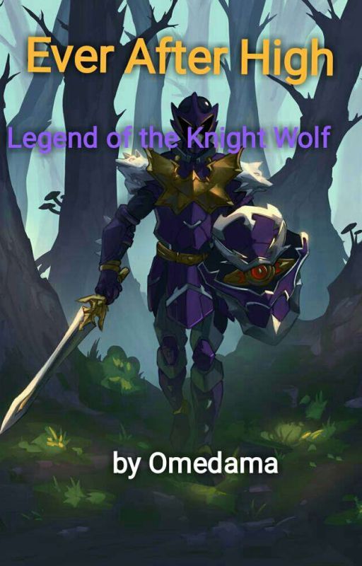 Ever After High: Legend of the Knight Wolf by Omedama