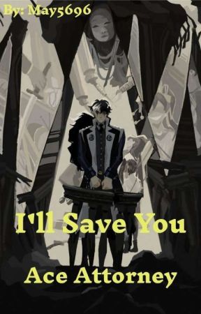 I'll Save You (Ace Attorney) by May5696