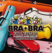 BRA★BRA FINAL FANTASY / BRASS de BRAVO