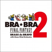 BRA★BRA FINAL FANTASY Brass de Bravo 2