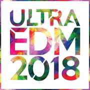 ULTRA EDM 2018 -超絶盛り上がるダンスミュージックBEST40選-