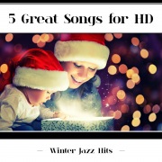 5 Great Songs For HD (Winter Jazz Hits)