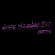 love destination (Edit 002)