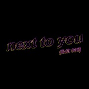 next to you (Edit 006)